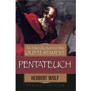 An Introduction to the Old Testament Pentateuch by Wolf, Herbert ., 9780802441560