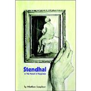 Stendhal : Or the Pursuit of Happiness by Josephson, Matthew, 9780974261560