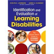 Identification and Evaluation of Learning Disabilities by Johnson, Evelyn S.; Clohessy, Anne B., 9781483331560