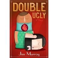 Double Ugly by Murray, Jim, 9781500911560