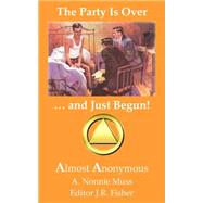 The Party Is Over... and Just Begun! by Muss, A. Nonnie; Fisher, J. R., 9781502751560