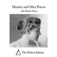 Maurine and Other Poems by Wilcox, Ella Wheeler, 9781507871560