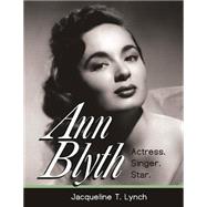 Ann Blyth by Lynch, Jacqueline T., 9781511801560