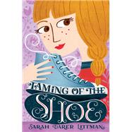Taming of the Shoe by Littman, Sarah Darer, 9781534431560