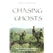 Chasing Ghosts by Tierney, John J., JR., 9781597971560