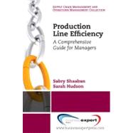 Production Line Efficiency: A Comprehensive Guide for Managers by Shaaban, Sabry; Hudson, Sarah, 9781606491560