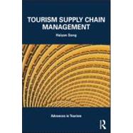 Tourism Supply Chain Management by Song; Haiyan, 9780415581561