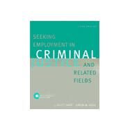 Seeking Employment in Criminal Justice and Related Fields (with Careers in Criminal Justice Interactive CD-ROM) by Harr, J. Scott; Hess, Kren M., 9780534521561