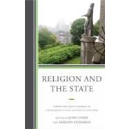 Religion and the State Europe and North America in the Seventeenth and Eighteenth Centuries by Stein, Joshua B.; Donabed, Sargon George; Hitchcock, James; Kitzinger, Sara; Shusterman, Noah; Sirota, Brent S.; Gmez, Rebeca Vzquez; Pacholl, Keith; Goodheart, Lawrence B.; McCook, Matt; Snyder, Holly; Strauch, Tara Thompson; Hedstrom, Matt; Sirota, Br, 9780739171561