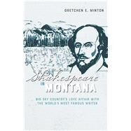 Shakespeare in Montana by Minton, Gretchen E., 9780826361561