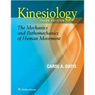 Kinesiology The Mechanics and Pathomechanics of Human Movement by Oatis, Carol A, 9781451191561