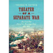 Theater of a Separate War by Cutrer, Thomas W., 9781469631561