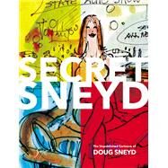 Secret Sneyd: The Unpublished Cartoons of Doug Sneyd by Sneyd, Doug; Sneyd, Doug, 9781506701561
