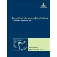 Intersections, Interferences, Interdisciplines by Gerald, Gillespie; Saussy, Haun, 9782875741561