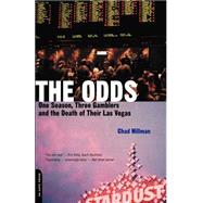 The Odds One Season, Three Gamblers And The Death Of Their Las Vegas by Millman, Chad, 9780306811562