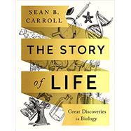 The Story of Life by Carroll, Sean B., 9780393631562