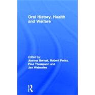 Oral History, Health and Welfare by Bornat,Joanna;Bornat,Joanna, 9780415191562