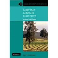 Large-Scale Landscape Experiments: Lessons from Tumut by David B. Lindenmayer, 9780521881562