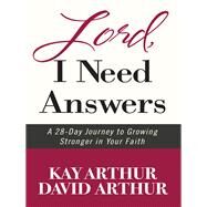 Lord, I Need Answers by Arthur, Kay; Arthur, David, 9780736951562