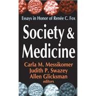 Society and Medicine: Essays in Honor of Renee C.Fox by Swazey,Judith P., 9780765801562