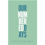 Our Numbered Days by Hilborn, Neil, 9780989641562