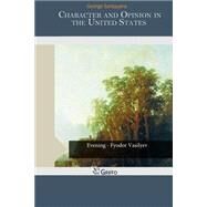 Character and Opinion in the United States by Santayana, George, 9781505491562