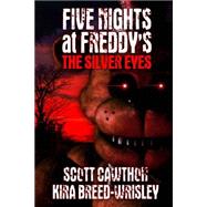 Five Nights at Freddy's by Cawthon, Scott; Breed-wrisley, Kira, 9781522771562