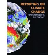 Reporting on Climate Change by Richardson, L. Jeremy; Ward, Bud (CON), 9781585761562