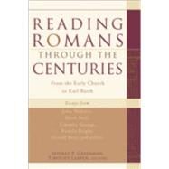 Reading Romans Through the Centuries : From the Early Church to Karl Barth by Greenman, Jeffrey P., and Timothy Larsen, eds., 9781587431562