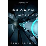 Broken Symmetries by Preuss, Paul, 9781682301562