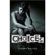 Choices by Wolfer, Dianne, 9781921361562