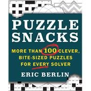 Puzzlesnacks More Than 100 Clever, Bite-Size Puzzles for Every Solver by Berlin, Eric, 9781982131562