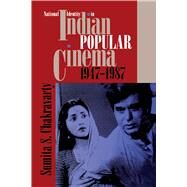 National Identity in Indian Popular Cinema, 1947-1987 by Chakravarty, Sumita S., 9780292711563