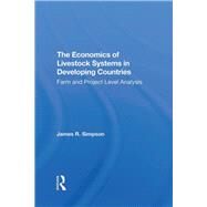 The Economics Of Livestock Systems In Developing Countries by Simpson, James R., 9780367291563
