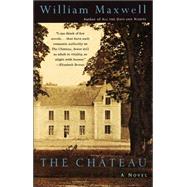 The Chateau by Maxwell, William, 9780679761563