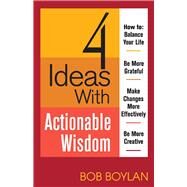 4 Ideas With Actionable Wisdom by Boylan, Bob, 9781098361563