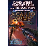A Call to Arms by Weber, David; Zahn, Timothy; Pope, Thomas (CON), 9781476781563