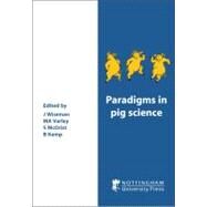 Paradigms in Pig Science by Wiseman, J.; Varley, M. A.; McOrist, S.; Kemp, B., 9781904761563