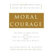 Moral Courage by Kidder, Rushworth M., 9780060591564