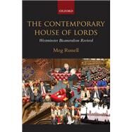 The Contemporary House of Lords Westminster Bicameralism Revived by Russell, Meg, 9780199671564
