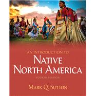 Introduction to Native North America by Sutton; Mark Q., 9780205121564