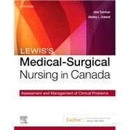 Lewis's Medical-Surgical Nursing in Canada by Jeffrey Kwong; Courtney Reinisch; Jane Tyerman; Shelley Cobbett; Debra Hagler; Mariann Harding; Dott, 9780323791564