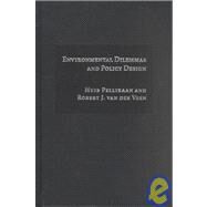 Environmental Dilemmas and Policy Design by Huib Pellikaan , Robert J. van der Veen, 9780521621564