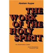 The Work of the Holy Spirit by Kuyper, Abraham, 9780802881564