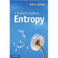 A Student's Guide to Entropy by Lemons, Don S., 9781107011564