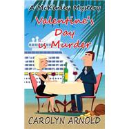 Valentine's Day Is Murder by Arnold, Carolyn; Martinez, Lisa Dawn, 9781505611564
