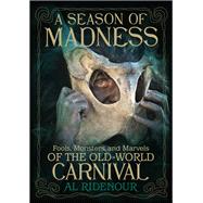 A Season of Madness by Al Ridenour, 9781627311564
