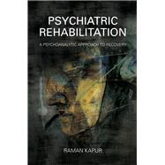 Psychiatric Rehabilitation by Kapur, Raman, 9781782201564