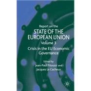 Report on the State of the European Union Crisis in the EU Economic Governance Volume 3 by Fitoussi, Jean-Paul; Le Cacheux, Jacques, 9780230241565