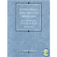 International Litigation and Arbitration : Selected Treaties, Statutes and Rules by Lowenfeld, Andreas F., 9780314251565